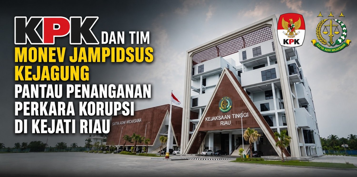 KPK dan Tim Monev Jampidsus Kejagung Pantau Penanganan Perkara Korupsi di Kejati Riau